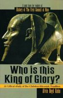 Who is This King of Glory? 156459176X Book Cover