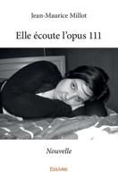 Elle écoute l'opus 111: Nouvelle (French Edition) 2414231343 Book Cover