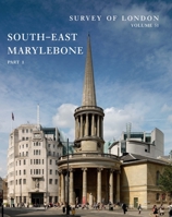 Survey of London: South-East Marylebone: Volumes 51 and 52 0300221975 Book Cover