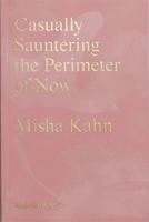 Casually Sauntering the Perimeter of Now 8409487284 Book Cover