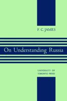 On Understanding Russia 1487592019 Book Cover