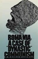 Romania: A Case of 'dynastic' Communism, Perspectives on Freedom No. 11 0932088341 Book Cover