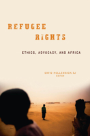 Refugee Rights: Ethics, Advocacy, and Africa 158901202X Book Cover