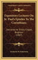Expository Lectures on St. Paul's Epistles to the Corinthians 0548709602 Book Cover