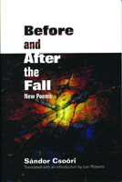 Before and After the Fall: New Poems (Lannan Translations Selection Series, 5) 1929918461 Book Cover