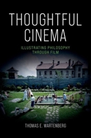 Thoughtful Cinema: Illustrating Philosophy Through Film 0197793681 Book Cover
