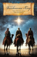 Frankincense King: The Truth And The Journey B0FWCHF8JN Book Cover