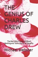 THE GENIUS OF CHARLES DREW: The Man Who Pioneered Blood Banking and Took a Stand for Equality (Niche Famous People) B0FP4VNC7P Book Cover