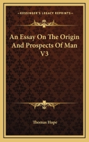 An Essay On The Origin And Prospects Of Man V3 1163111880 Book Cover