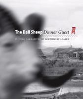 The Dall Sheep Dinner Guest: Inupiaq Narratives Of Northwest Alaska 1889963747 Book Cover