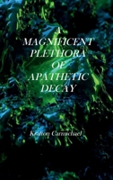 A Magnificent Plethora of Apathetic Decay B0F63C1614 Book Cover