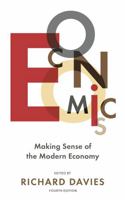 Economics: Making sense of the Modern Economy 1781252343 Book Cover