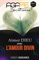 AGAPE DÉVOTIONNEL - DÉVO 1, Volume 1: Aimer Dieu avec l'amour divin (French Edition) B09HG6WPZ5 Book Cover