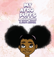 My Afro Puffs: A hair Tale 1088039839 Book Cover