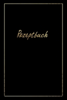 Rezeptbuch : Zum Selberschreiben F?r 50 Rezepte Ca A5, Design Schwarzgold 1707273944 Book Cover
