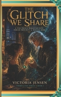 The Glitch We Share: A Fae Prince Romantasy with Forced Proximity, Magical Bond & He Falls First (Thorn Link Series Book 1) (Thorn Link Romantasy series) B0GYHQQF1B Book Cover