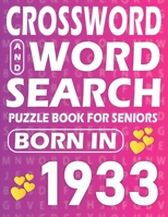 Born In 1933: Word Search And Crossword Book: Large Print Word Search And Crossword Puzzle Book For adults And Seniors Mixed Puzzle Book For Adults B09S9JBTLT Book Cover