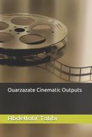 Ouarzazate Cinematic Outputs 1797795392 Book Cover