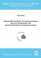 Anlagepolitik Offentlicher Versorgungsrucklagen Deutscher Bundeslander Und Kapitalmarktfundierte Strategieentwicklung 3896736558 Book Cover