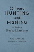 Twenty Years Hunting and Fishing in the Great Smoky Mountains 1469634007 Book Cover