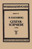 Gesenkschmiede: Zweiter Teil: Herstellung Und Behandlung Der Werkzeuge 3662236338 Book Cover