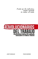 Revolucionarios del Trabajo: Organizaciones pioneras que cambiaron radicalmente su forma de trabajar 9083004872 Book Cover