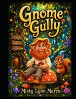 Gnome Gully B0H7Z8XNML Book Cover