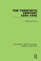 The twentieth century, 1890-1945 (Literary history of Germany) 0367436558 Book Cover