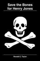 Save the bones for Henry Jones (The US Army African American Paratroopers) B0H4Q5GVKF Book Cover
