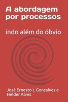 A abordagem por processos: indo al?m do ?bvio B0848W8R61 Book Cover