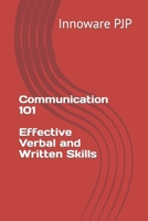 Communication 101 Effective Verbal and Written Skills B0C6WB16KZ Book Cover