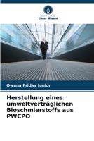 Herstellung eines umweltverträglichen Bioschmierstoffs aus PWCPO 6205676125 Book Cover