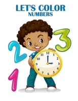 Let's Color Numbers: Toddler Coloring Book: Preschool Prep Activity: Learning Numbers Colors : Activity Book for Kids Age 1-5 B08FP5NQCV Book Cover