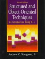 Structured and Object-Oriented Techniques: An Introduction Using C++ 0134887360 Book Cover