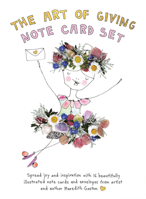 The Art of Giving Note Card Set: 16 beautifully illustrated note cards with envelopes featuring messages of joy and inspiration 1743796226 Book Cover