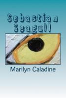 Sebastian Seagull 1530924812 Book Cover