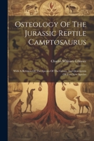 Osteology Of The Jurassic Reptile Camptosaurus: With A Revision Of The Species Of The Genus, And Description Of Two New Species 1022401904 Book Cover