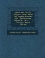 Storia Del Diritto Italiano: Dalla Caduta Dell'impero Romano Alla Codificazione, Volume 6, Part 2... 1011299461 Book Cover