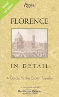 Florence In Detail Revised and Updated Edition: A Guide for the Expert Traveler 0847831175 Book Cover