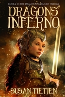 Dragons' Inferno: Book 2 in the Dragon Unchained Trilogy 0990489221 Book Cover
