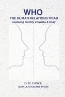 WHO, The Human Relations Triad: Exploring Identity, Empathy & Unity B0G76RQCJ4 Book Cover