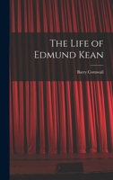 The Life of Edmund Kean 1017903077 Book Cover