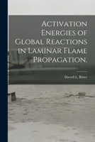 Activation Energies of Global Reactions in Laminar Flame Propagation. 1014995906 Book Cover