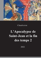 L'Apocalypse de Saint-Jean et la fin des temps 2: Volume 2 2322392820 Book Cover