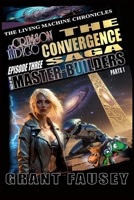 OF CRIMSON INDIGO: THE CONVERGENCE SAGA: EPISODE THREE - TALES OF THE MASTER-BUILDERS - PART ONE B0C2SG419D Book Cover