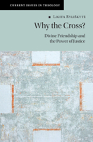 Why the Cross?: Divine Friendship and the Power of Justice 1009202766 Book Cover