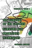 The Survival of the Glitches/Survivre aux probl�mes techniques: Volume 1 / Tome 1 0228855888 Book Cover
