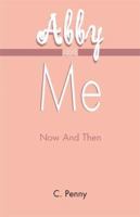 Abby and Me: Now and Then 0738824623 Book Cover