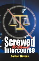 Screwed Without Intercourse 1477256962 Book Cover