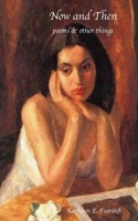 Now and Then, Poems & Other Things 1497518083 Book Cover